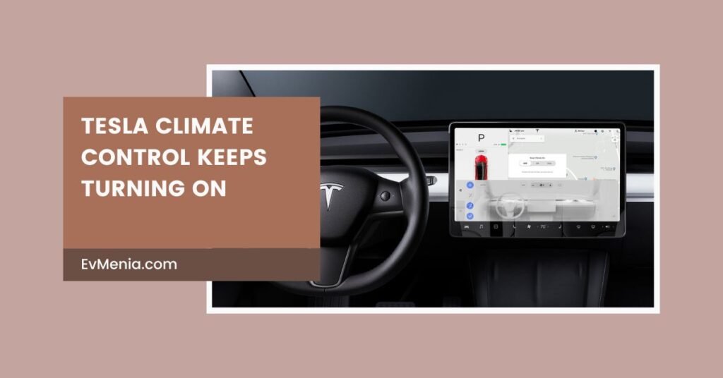 Tesla Climate Control Keeps Turning On