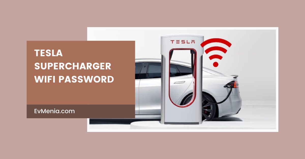 Tesla Supercharger WiFi Password - How To Access And Connect